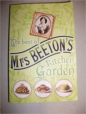 Best Of Mrs. Beeton's Kitchen Garden by Isabella Beeton
