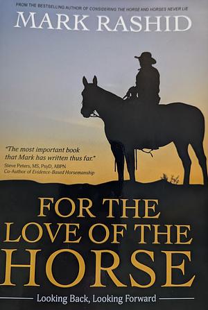 For the Love of the Horse by Mark Rashid