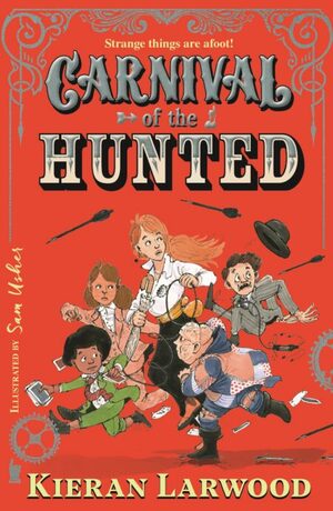 Carnival of the Hunted by Kieran Larwood