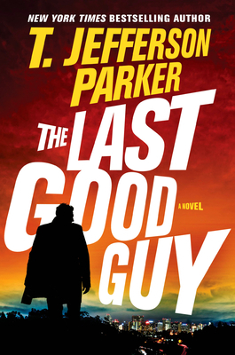 The Last Good Guy by T. Jefferson Parker