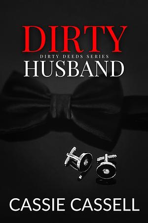 Dirty Husband by Cassie Cassell, Cassie Cassell