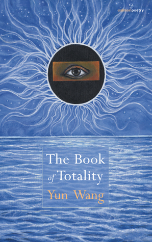 The Book of Totality by Yun Wang