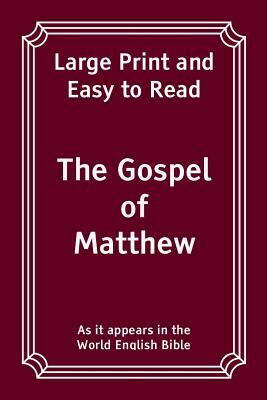 The Gospel of Matthew: Large Print and Easy to Read by World English Bible