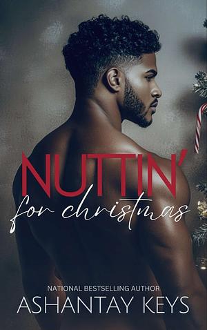 Nuttin' For Christmas by Ashantay Keys