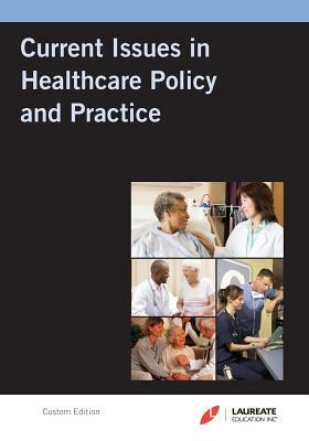 Laureate Custom: Current Issues in Hc Policy & Practice by L. Shi, D. Singh, John Pratt