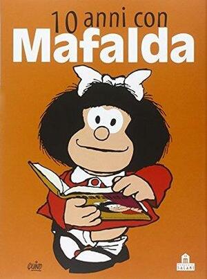 10 anni con Mafalda by Quino