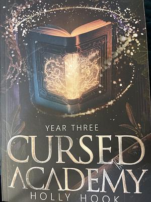 Cursed Academy: Year Three by Holly Hook