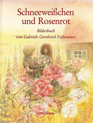 Schneeweisschen und Rosenrot: ein Märchen der Gebrüder Grimm by Jacob Grimm