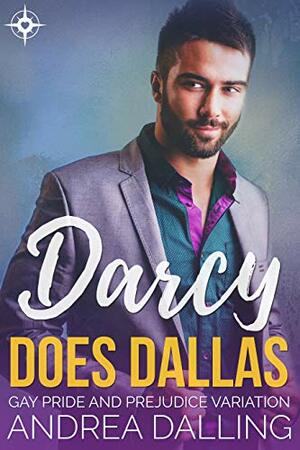 Darcy Does Dallas: Gay Pride and Prejudice Variation (Poor Little Billionaires, #3) by Andrea Dalling