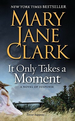 It Only Takes a Moment by Mary Jane Clark