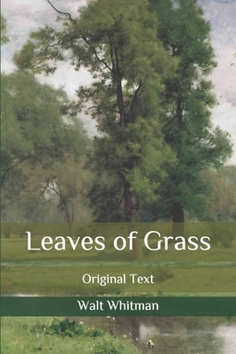 Leaves of Grass: Original Text by Walt Whitman