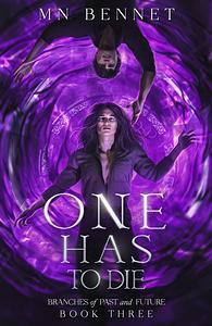 One Has To Die by M.N. Bennet