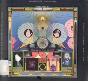 Architectonic Thought Forms: A Survey of the Art of Paul Laffoley, 1968 - 1999 by Paul Laffoley