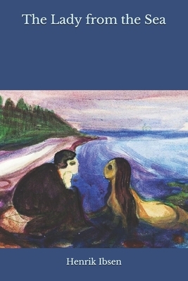 The Lady from the Sea by Henrik Ibsen