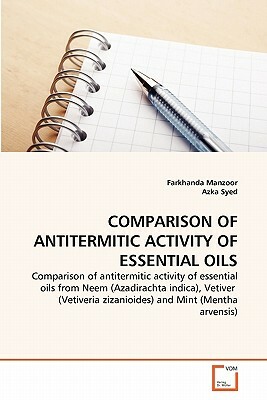 Comparison of Antitermitic Activity of Essential Oils by Azka Syed, Farkhanda Manzoor