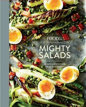 Food52 Mighty Salads: 60 New Ways to Turn Salad Into Dinner [a Cookbook] by Editors of Food52