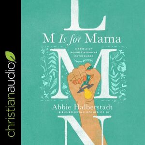 M Is for Mama by Abbie Halberstadt