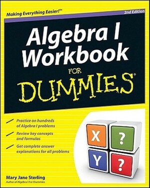 Algebra I Workbook for Dummies by Mary Jane Sterling