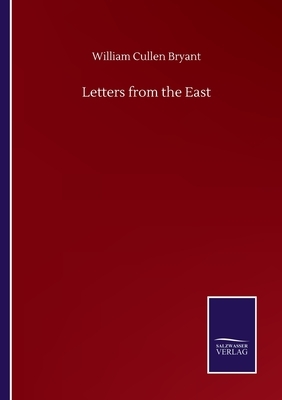 Letters from the East by William Cullen Bryant