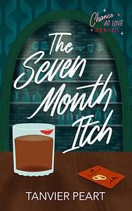 The Seven Month Itch: Chance at Love-Book 1 by Tanvier Peart