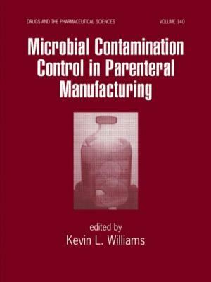 Microbial Contamination Control in Parenteral Manufacturing by Kevin Williams