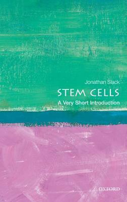 Stem Cells: A Very Short Introduction by Jonathan Slack
