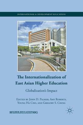 The Internationalization of East Asian Higher Education: Globalization's Impact by 