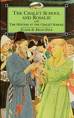The Chalet School and Rosalie & The Mystery at the Chalet School by Elinor M. Brent-Dyer