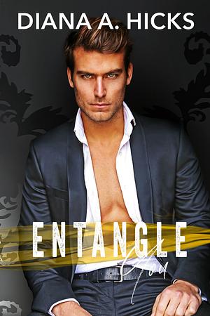 Entangle You by Diana A. Hicks