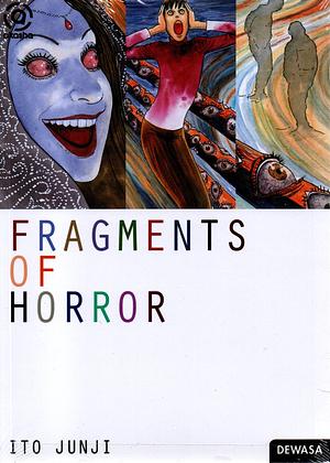Fragments of Horror by Junji Ito