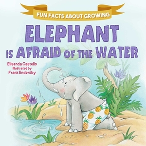 Elephant Is Afraid of the Water by Elisenda Castells