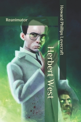 Herbert West: Reanimator by H.P. Lovecraft