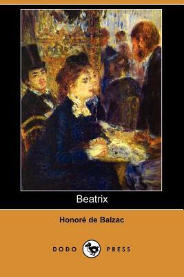 Beatrix (Dodo Press) by Honoré de Balzac