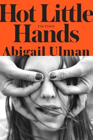 Hot Little Hands by Abigail Ulman