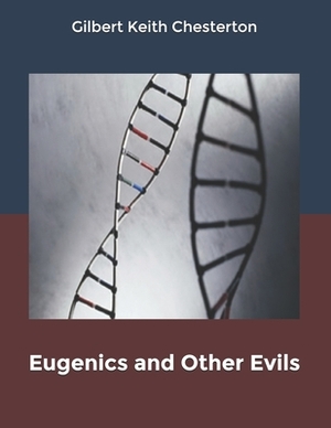Eugenics and Other Evils by G. K. Chesterton