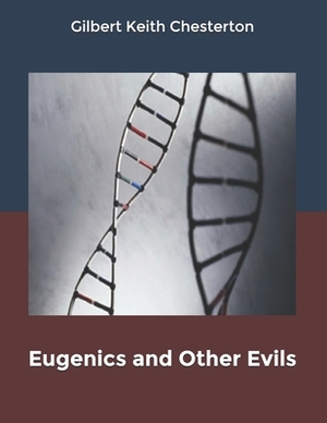 Eugenics and Other Evils by G.K. Chesterton