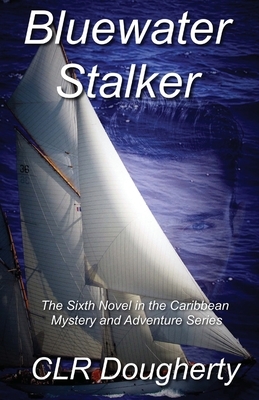 Bluewater Stalker by C. L. R. Dougherty