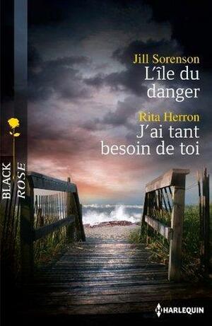 L'Ile Du Danger - J'Ai Tant Besoin de Toi by Jill Sorenson, Rita Herron