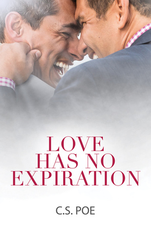 Love Has No Expiration by C.S. Poe
