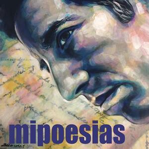 MiPOesias by Lauren K. Alleyne, Laura Kochman, Ray Gonzalez