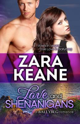Love and Shenanigans (Ballybeg, Book 1) by Zara Keane