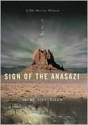 Sign of the Anasazi by Marc Lieberman