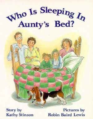 Who Is Sleeping in Aunty's Bed? by Kathy Stinson