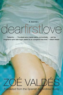 Dear First Love by Zoe Valdes