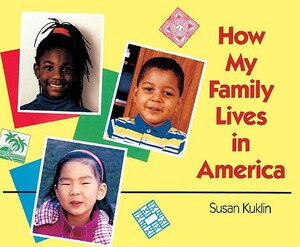 How My Family Lives in America by Susan Kuklin