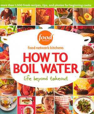How to Boil Water: Life Beyond Takeout (Food Network Kitchens) by Jennifer Darling