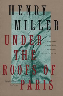 Under the Roofs of Paris by Henry Miller