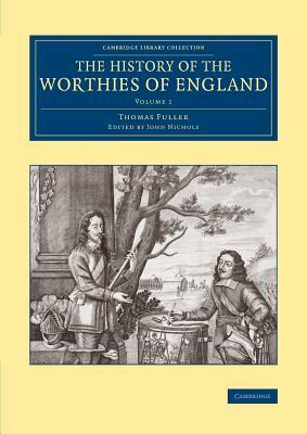 The History of the Worthies of England - Volume 1 by Thomas Fuller