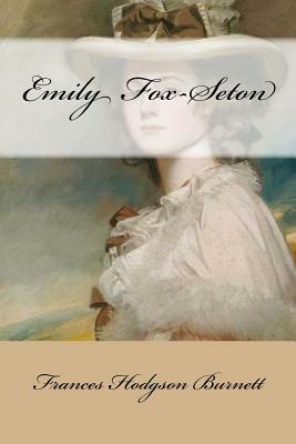 Emily Fox-Seton by Frances Hodgson Burnett