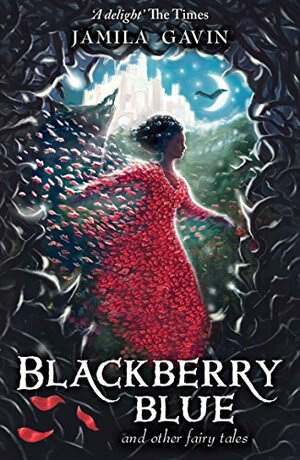 Blackberry Blue: And Other Fairy Tales by Jamila Gavin